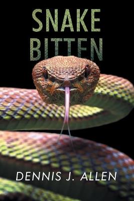 Snake Bitten - Dennis J Allen - cover