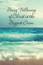 Fallowing of Christ is the biggest Crime
