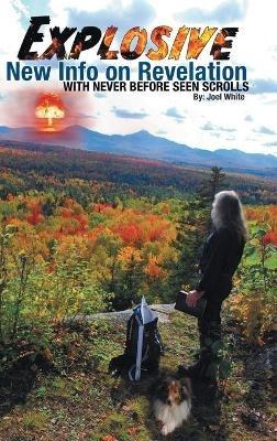 Explosive New Info on Revelation with Never Before Seen Scrolls - Joel White - cover