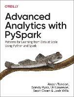 Advanced Analytics with PySpark: Patterns for Learning from Data at Scale Using Python and Spark - Akash Tandon,Sandy Ryza,Uri Laserson - cover