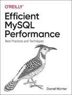 Efficient MySQL Performance: Best Practices and Techniques