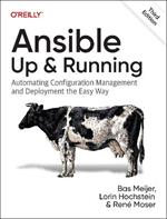Ansible - Up and Running: Automating Configuration Management and Deployment the Easy Way