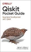 Qiskit Pocket Guide: Quantum Development with Qiskit - James L Weaver,Francis Harkins - cover