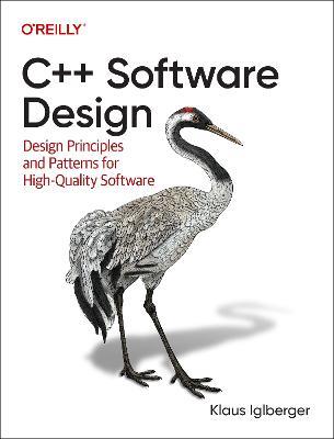 C++ Software Design: Design Principles and Patterns for High-Quality Software - Klaus Iglberger - cover
