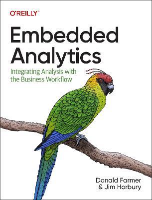 Embedded Analytics: Integrating Analysis with the Business Workflow - Donald Farmer,Jim Horbury - cover
