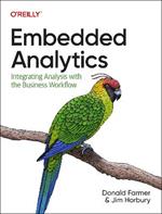 Embedded Analytics: Integrating Analysis with the Business Workflow