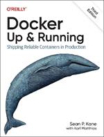 Docker - Up & Running: Shipping Reliable Containers in Production