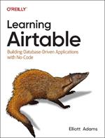 Learning Airtable: Building Database-Driven Applications with No-Code