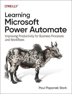 Learning Microsoft Power Automate: Improving Productivity for Business Processes and Workflows - Paul Stork - cover