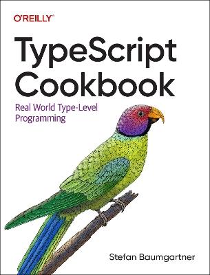 Typescript Cookbook: Real World Type-Level Programming - Stefan Baumgartner - cover