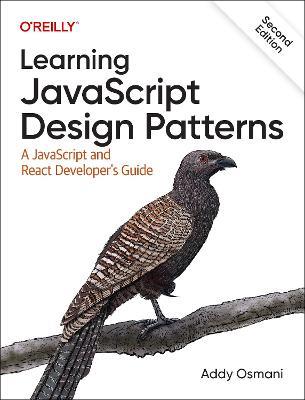 Learning JavaScript Design Patterns: A JavaScript and React Developer's Guide - Adnan Osmani - cover