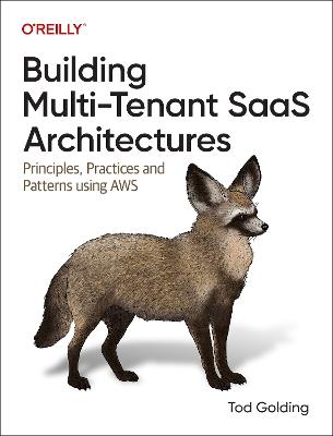 Building Multi-Tenant Saas Architectures: Principles, Practices and Patterns Using AWS - Tod Golding - cover