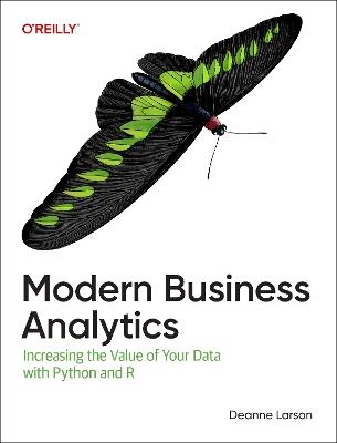 Modern Business Analytics: Increasing the Value of Your Data with Python and R - Deanne Larson - cover