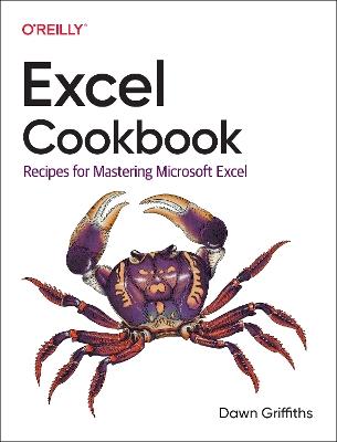 Excel Cookbook: Recipes for Mastering Microsoft Excel - Dawn Griffiths - cover