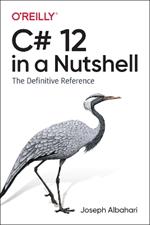 C# 12 in a Nutshell: The Definitive Reference