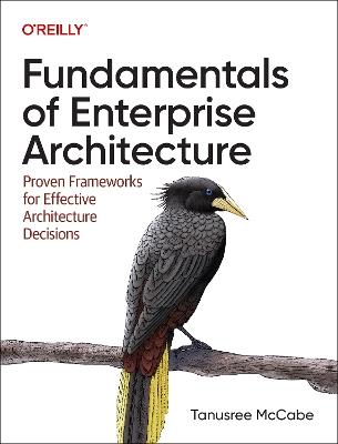 Fundamentals of Enterprise Architecture: Proven Frameworks for Effective Architecture Decisions - Tanu McCabe - cover