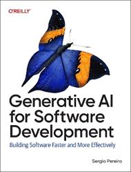 Generative AI for Software Development: Building Software Faster and More Effectively