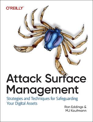 Attack Surface Management: Strategies and Techniques for Safeguarding Your Digital Assets - Mj Kaufmann - cover