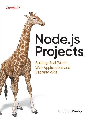Node.js Projects: Building Real-World Web Applications and Backend APIs - Jon Wexler - cover