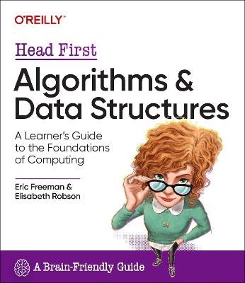 Head First Algorithms and Data Structures: A Learner's Guide to the Foundations of Computing - Eric Freeman - cover