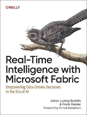 Real-Time Intelligence with Microsoft Fabric: Empowering Data-Driven Decisions in the Era of AI - Johan Ludvig Brattas,Frank Geisler - cover
