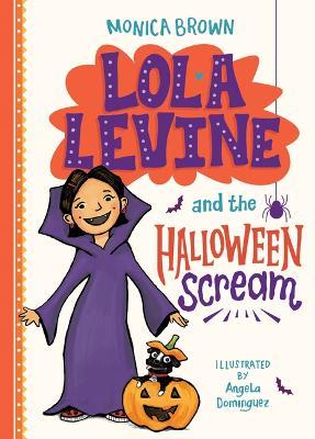 Lola Levine and the Halloween Scream - Monica Brown - cover