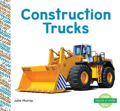 Construction Trucks - Julie Murray - cover