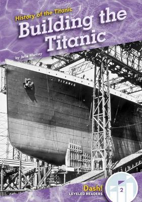 Building the Titanic - Julie Murray - cover