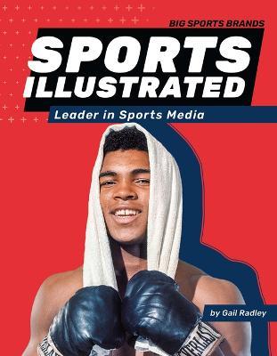 Sports Illustrated: Leader in Sports Media: Leader in Sports Media - Gail Radley - cover