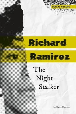 Richard Ramirez: The Night Stalker: The Night Stalker - Carla Mooney - cover