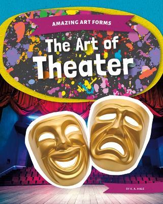 Art of Theater - K A Hale - cover