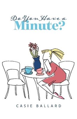 Do You Have a Minute? - Casie Ballard - cover