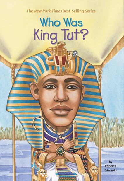 Who Was King Tut? - Roberta Edwards,Who HQ,True Kelley - ebook