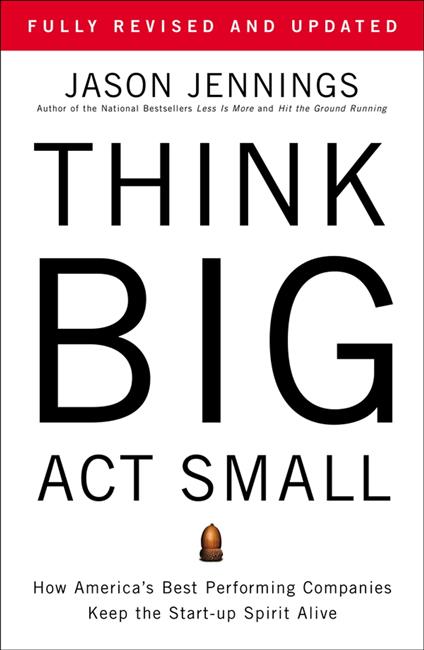 Think Big, Act Small