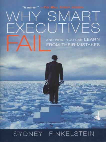 Why Smart Executives Fail