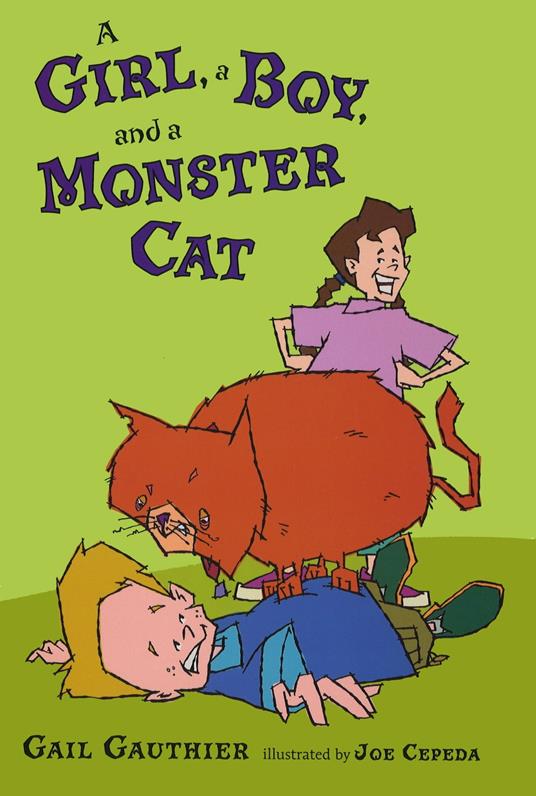 A Girl, a Boy, and a Monster Cat - Gail Gauthier,Joe Cepeda - ebook