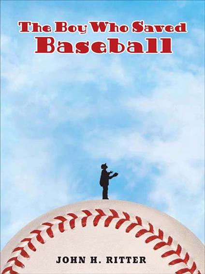 The Boy Who Saved Baseball - John H. Ritter - ebook