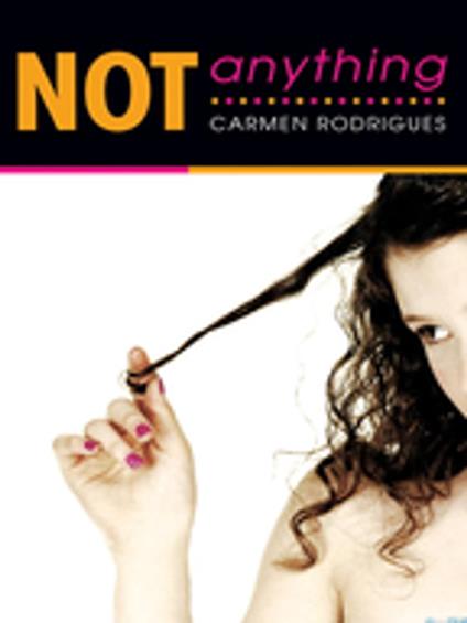 Not Anything - Carmen Rodrigues - ebook