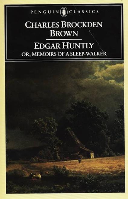 Edgar Huntly or, Memoirs of a Sleep-Walker