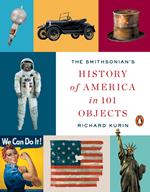 The Smithsonian's History of America in 101 Objects