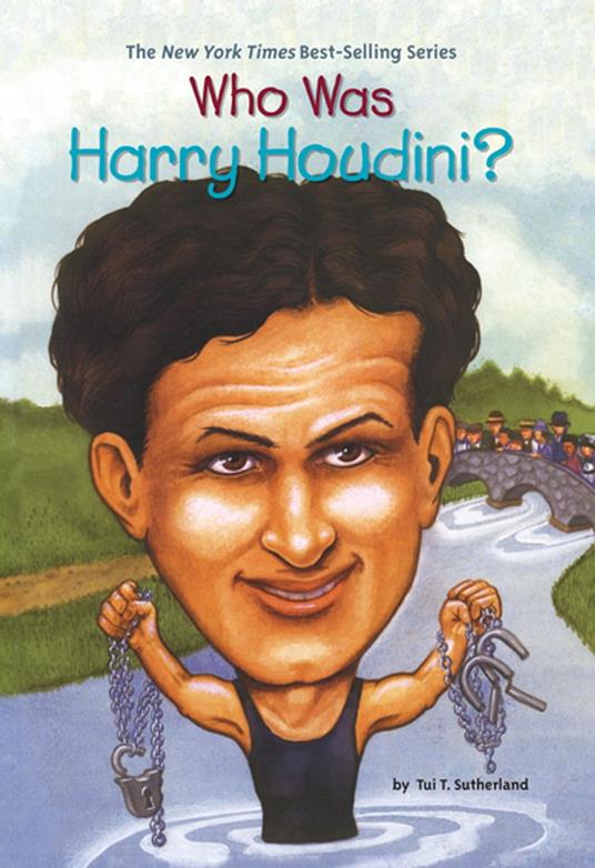 Who Was Harry Houdini? - Who HQ,Tui Sutherland,O'Brien John - ebook