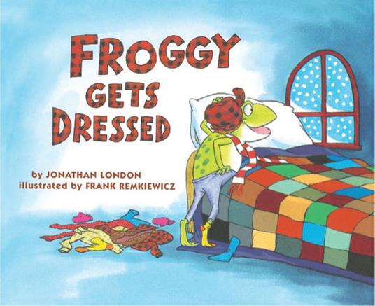 Froggy Gets Dressed - Jonathan London,Frank Remkiewicz - ebook