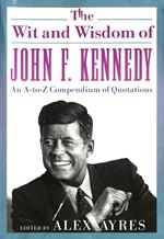 The Wit and Wisdom of John F. Kennedy