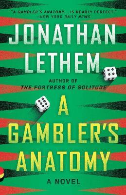 A Gambler's Anatomy: A Novel - Jonathan Lethem - cover