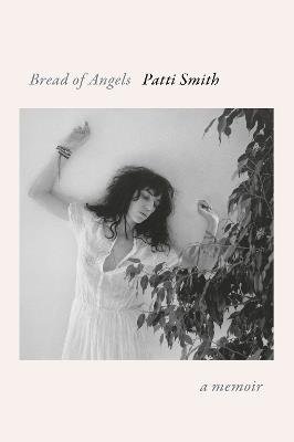 Bread of Angels: A Memoir - Patti Smith - cover
