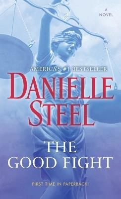 The Good Fight: A Novel - Danielle Steel - cover