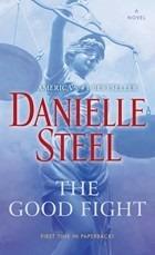 The Good Fight: A Novel - Danielle Steel - cover