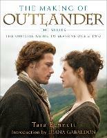 The Making of Outlander: The Series: The Official Guide to Seasons One & Two - Tara Bennett - cover