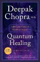 Quantum Healing (Revised and Updated): Exploring the Frontiers of Mind/Body Medicine