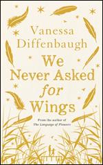 We Never Asked for Wings